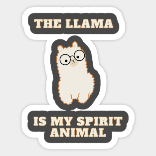 the llama is my spirit animal Sticker